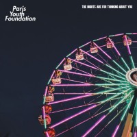 Purchase Paris Youth Foundation - The Nights Are For Thinking About You (EP)