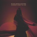 Buy Black Moon Mother - Illusions Under The Sun Mp3 Download