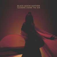 Purchase Black Moon Mother - Illusions Under The Sun