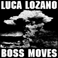 Purchase Luca Lozano - Boss Moves