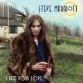 Buy Steve Marriott - I Need Your Love ... (Like A Fish Needs A Raincoat) CD1 Mp3 Download