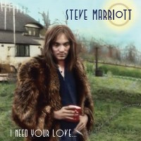 Purchase Steve Marriott - I Need Your Love ... (Like A Fish Needs A Raincoat) CD1