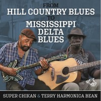 Purchase Super Chikan & Terry 'harmonica' Bean - From Hill Country To Mississippi Delta Blues