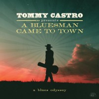 Purchase Tommy Castro - Tommy Castro Presents A Bluesman Came To Town
