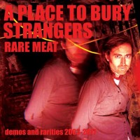 Purchase A Place to Bury Strangers - Rare Meat