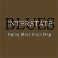 Buy Interstate Blues - Dying More Each Day Mp3 Download