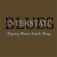 Purchase Interstate Blues - Dying More Each Day