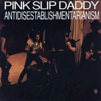 Purchase Pink Slip Daddy - Antidisestablishmentarianism