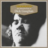 Purchase Dick Gaughan - An Introduction To Dick Gaughan