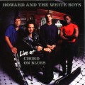 Buy Howard & The White Boys - Live At Cord On Blues Mp3 Download