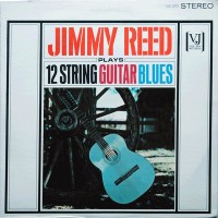 Purchase Jimmy Reed - Plays 12 String Guitar Blues (Vinyl)