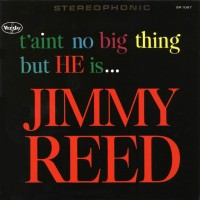 Purchase Jimmy Reed - T'aint No Big Thing But He Is... Jimmy Reed (Vinyl)