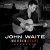 Buy John Waite - Wooden Heart (Acoustic Vol. 1) (EP) Mp3 Download