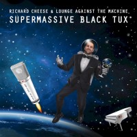 Purchase Richard Cheese - Supermassive Black Tux (With Lounge Against The Machine)