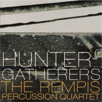 Purchase The Rempis Percussion Quartet - Hunter-Gatherers CD1