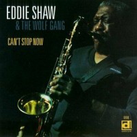 Purchase Eddie Shaw & The Wolf Gang - Can't Stop Now