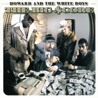 Purchase Howard & The White Boys - The Big Score