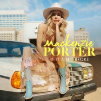 Purchase Mackenzie Porter - If It Ain't Broke (CDS)