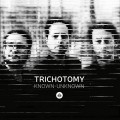 Buy Trichotomy - Known-Unknown Mp3 Download