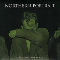 Purchase Northern Portrait - The Fallen Aristocracy (EP)
