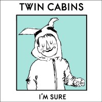 Purchase Twin Cabins - I'm Sure