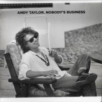 Purchase Andy Taylor - Nobody's Business CD1