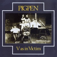 Purchase Pigpen - V As In Victim