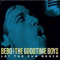 Purchase Bebo & The Goodtime Boys - Let The Fun Begin