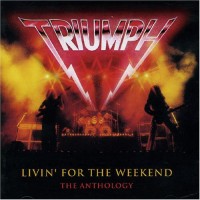 Purchase Triumph - Living For The Weekend: Anthology CD1