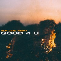 Purchase Our Last Night - Good 4 U (CDS)