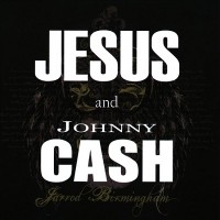 Purchase Jarrod Birmingham - Jesus & Johnny Cash