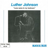 Purchase Luther Johnson - Lonesome In My Bedroom (Vinyl)