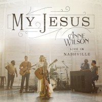 Purchase Anne Wilson - My Jesus (Live In Nashville) (EP)