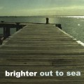 Buy Brighter - Out To Sea Mp3 Download