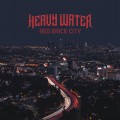 Buy Heavy Water - Red Brick City Mp3 Download