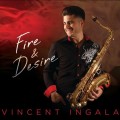 Buy Vincent Ingala - Fire & Desire Mp3 Download