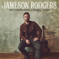 Purchase Jameson Rodgers - Bet You're From A Small Town