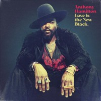 Purchase Anthony Hamilton - Love Is The New Black