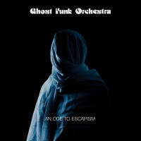 Purchase Ghost Funk Orchestra - An Ode To Escapism