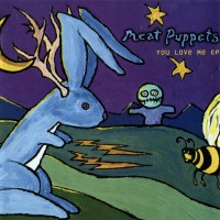 Purchase Meat Puppets - You Love Me (EP)