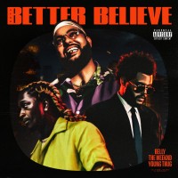 Purchase Belly - Better Believe (With The Weeknd & Young Thug) (CDS)