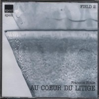 Purchase Francois Houle - Au Coeur Du Litige CD1