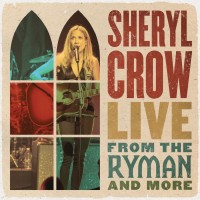 Purchase Sheryl Crow - Live From The Ryman And More