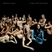 Purchase Kristin Anna - I Must Be The Devil