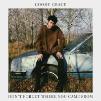 Purchase Goody Grace - Don't Forget Where You Came From