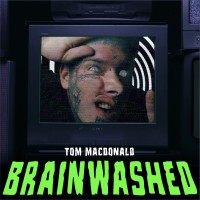 Purchase Tom Macdonald - Brainwashed (CDS)