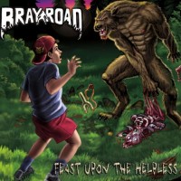 Purchase Bray Road - Feast Upon The Helpless