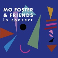Purchase Mo Foster - Mo Foster & Friends In Concert (Live)