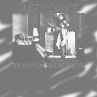 Purchase Johan Mila & Andre Texias - Dusty Dance (EP)