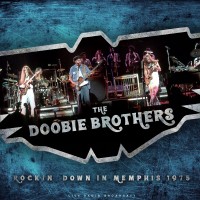 Purchase The Doobie Brothers - Rockin' Down In Memphis 1975 (Live)